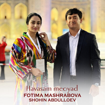 Песня Fotima Mashrabova & Shohin Abdulloev – Havasam Meoyad