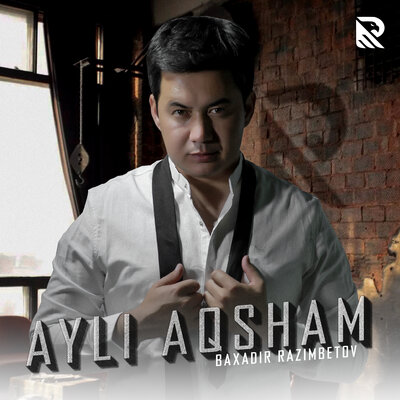 Песня Baxadir Razimbetov – Ayli Aqsham