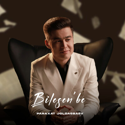 Песня Paraxat Joldasbaev – Bilesen'be