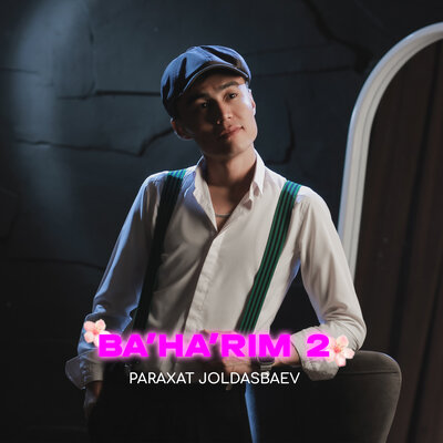 Песня Paraxat Joldasbaev – Ba'ha'rim 2