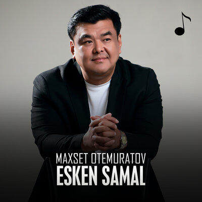 Песня Maxset Otemuratov – Esken samal