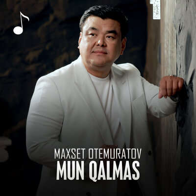Песня Maxset Otemuratov – Mun qalmas
