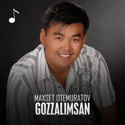 Песня Maxset Otemuratov – Gozzalimsan