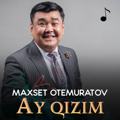 Песня Maxset Otemuratov – Ay qizim