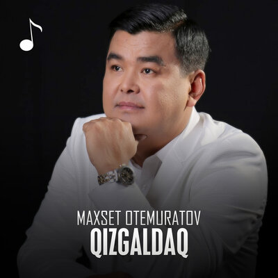 Песня Maxset Otemuratov – Qizgaldaq