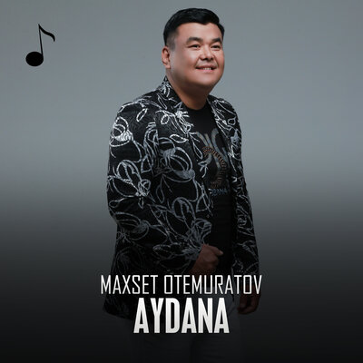 Песня Maxset Otemuratov – Aydana