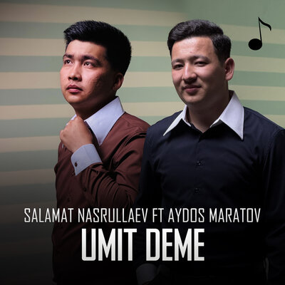 Песня Salamat Nasrullaev & Aydos Maratov – Umit deme