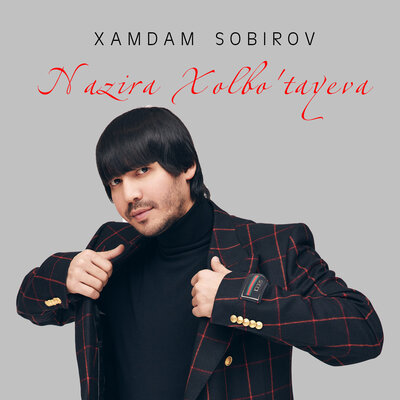 Песня Хамдам Собиров – Nazira Xolbo'tayeva