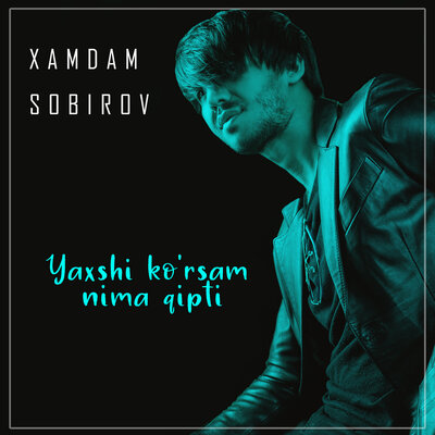 Песня Хамдам Собиров – Yaxshi ko'rsam nima qipti
