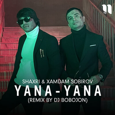 Песня Shaxri & Хамдам Собиров – Yana-yana
