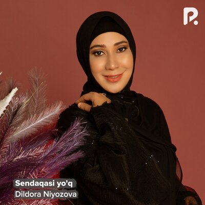 Песня Дилдора Ниёзова – Sendaqasi yo'q