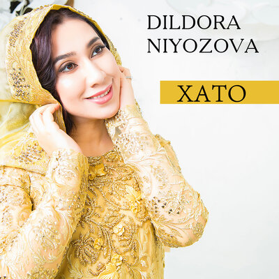 Песня Дилдора Ниёзова – Xato