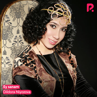 Песня Дилдора Ниёзова – Ey sanam