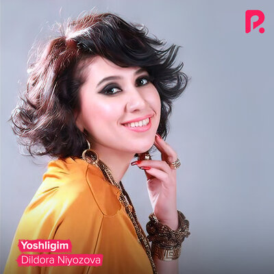 Песня Дилдора Ниёзова – Yoshligim
