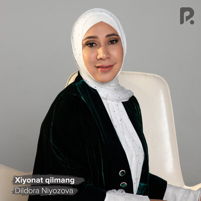Песня Дилдора Ниёзова – Xiyonat qilmang