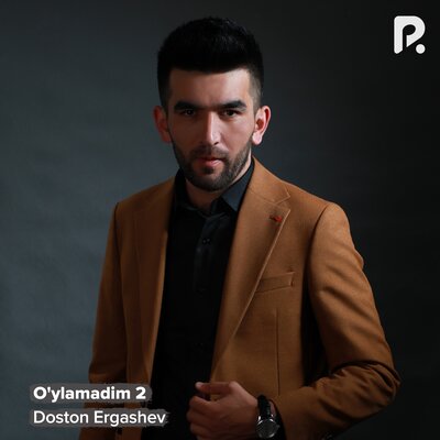 Песня Достон Эргашев – O'ylamadim 2