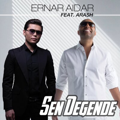 Песня Ernar Aidar & Arash – Sen Degende