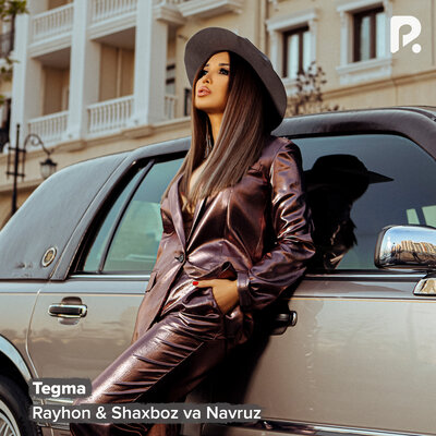 Песня Rayhon & Shaxboz & Navruz – Tegma