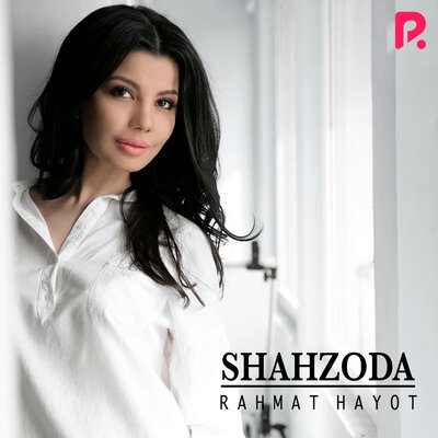 Песня Shahzoda – Rahmat hayot