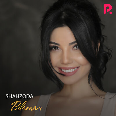 Песня Shahzoda – Bilaman