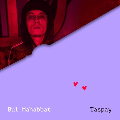 Песня Taspay – Bul Mahabbat
