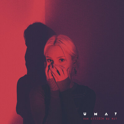Песня UMAY – Hak Ettiğim Bu Mu?
