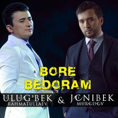 Песня Улугбек Рахматуллаев – Bore bedoram