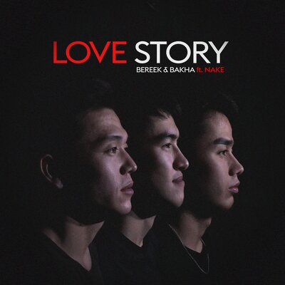 Песня Bakha & Bereek & Nake – Love Story