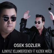 Песня Ajiniyaz Xojambergenov ft Kazbek Mirza – Osek sozler