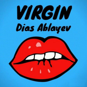 Песня Dias Ablayev – Virgin (2018)