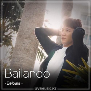Песня Beibars – Bailando (2018)