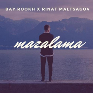 Песня Bay Rookh & Rinat Maltsagov – Mazalama (2018)