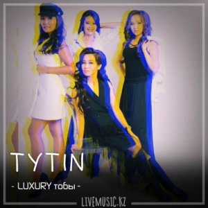 Песня LUXURY тобы – TYTIN (2018)