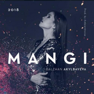 Песня Balzhan Akylbayeva – Mangi (Prod. by Ambientnoise) (2018)