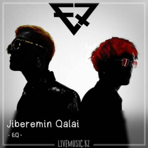 Песня EQ – Jiberemin Qalai (2018)