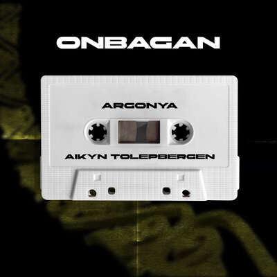 Песня Argonya & Айкын Толепберген – Onbagan