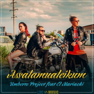 Песня Umberto Project feat El Mariachi – Assalamualeikum (2019)