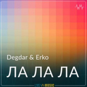 Песня Degdar & Erko – Ла ла ла