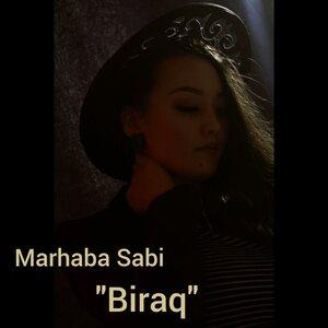Песня Мархаба Сәби – Biraq