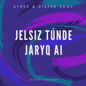 Песня AYREE, Steppe Sons – Jelsiz Túnde Jaryq Ai