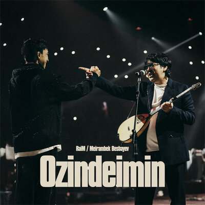Песня RaiM & Мейрамбек Бесбаев – Ozindeimin