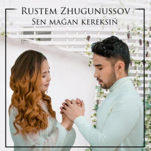 Песня Rustem Zhugunussov – Sen maǵan kereksiń