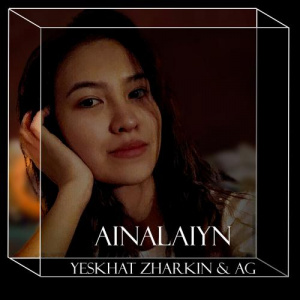 Песня AG & Yeskhat Zharkin – Ainalaiyn (Remake Qydyrali & Qaraqat)