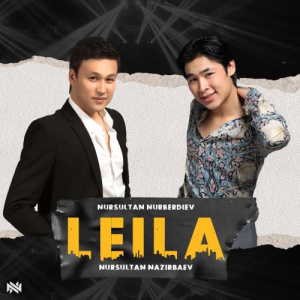 Песня Нұрсұлтан Нұрбердиев & Нұрсұлтан Назирбаев – Лейла
