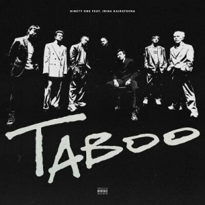 Песня Ninety One feat. Ирина Кайратовна – Taboo