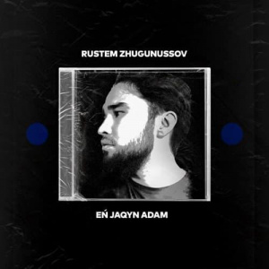 Песня Rustem Zhugunussov – EŃ JAQYN ADAM