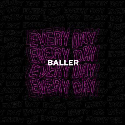 Песня BALLER – EVERY DAY