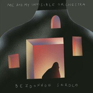 Песня Me and My Invisible Orchestra – Bezdonnoe Serdce