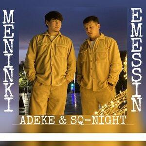 Песня ADEKE, Sq-Night – Меніңкі емессің