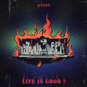 Песня Aseke – Life Is Good 2